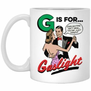 G Is For Gaslight Mugs
