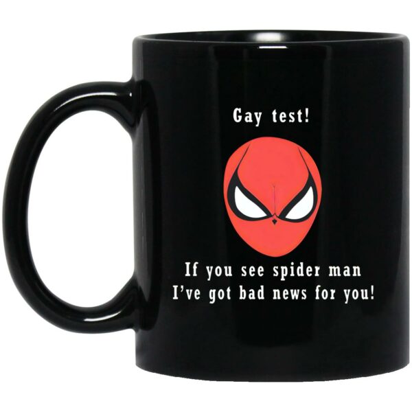 Gay Test – If You See Spider Man I’ve Got Bad News For You Mugs