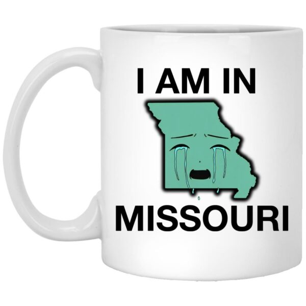 I Am In Missouri Mugs