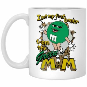 I Got My First Boner From The Green M And M Mugs