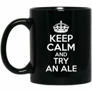 Keep Calm And Try An Ale Mugs