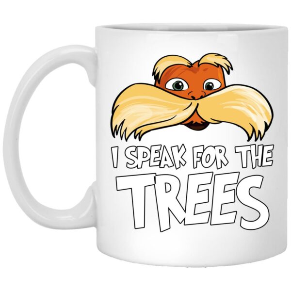 Lorax I Speak For The Trees Mugs