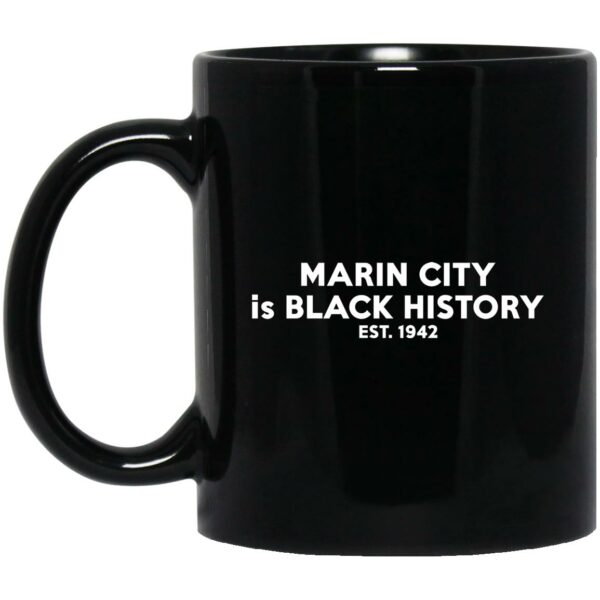 Marin City Is Black History Est 1942 Mugs