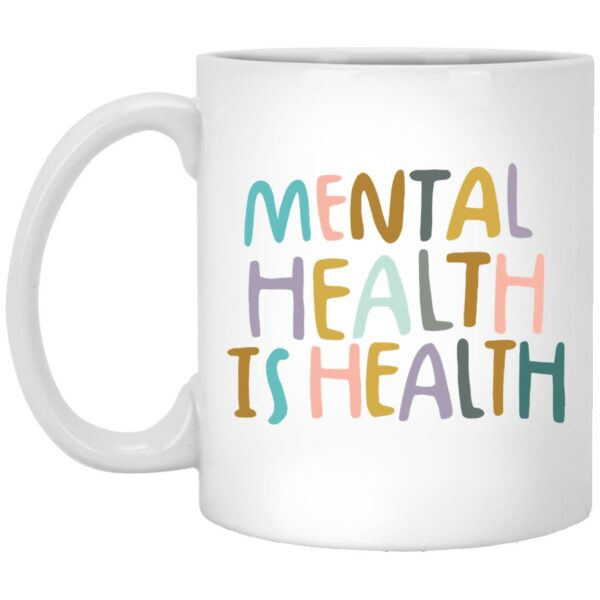 Mental Health Is Health Mugs