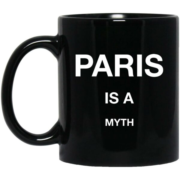 Paris Is A Myth Mugs