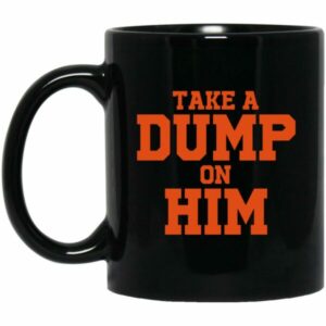 Take A Dump On Him Mugs
