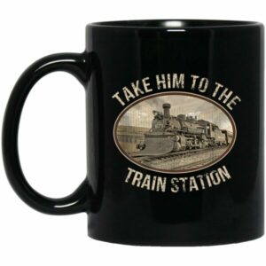 Take Him To The Train Station Mugs