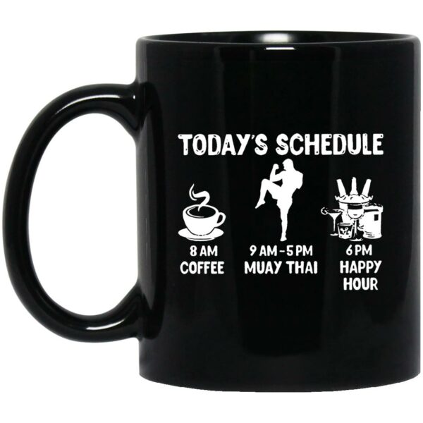 Today’s Schedule Coffee Muay Thai Happy Hour Mugs