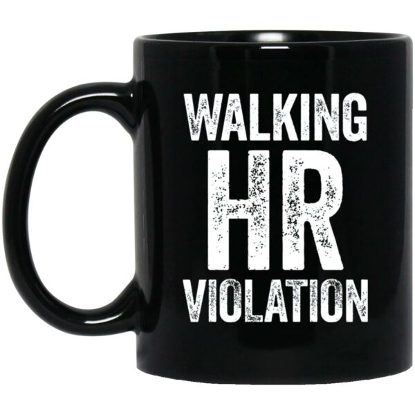 Walking HR Violation Mugs