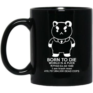 Puppycat Born To Die World Is A Fuck Mugs