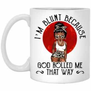 Betty Boop - I'm Blunt Because God Rolled Me That Way Mugs