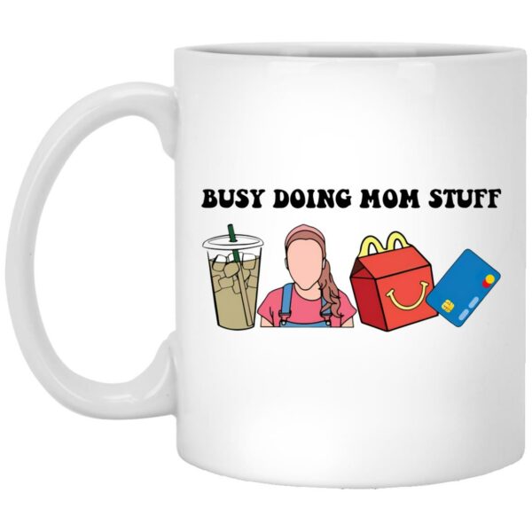 Busy Doing Mom Stuff Mugs