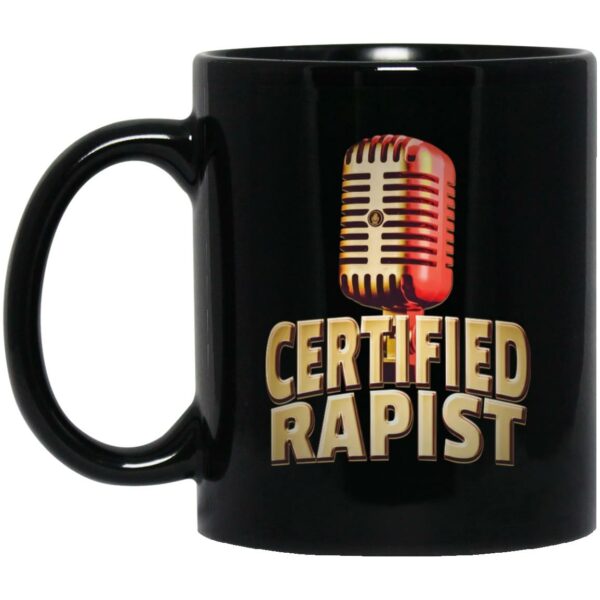Certified Rapist Mugs