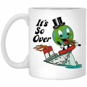 Earth Day It’s So Over Mugs