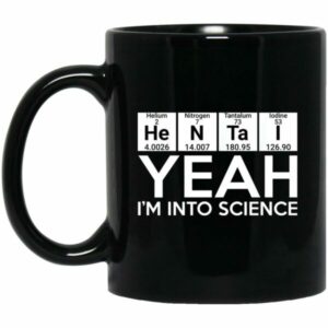He-N-Ta-I Yeah I’m Into Science Mugs