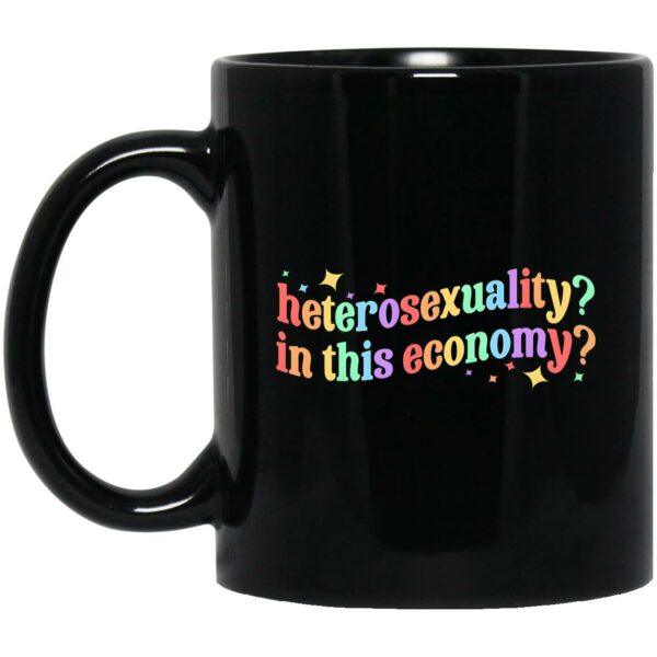 Heterosexuality In This Economy Mugs