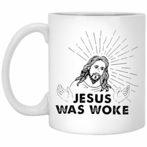 Jesus Was Woke Mugs