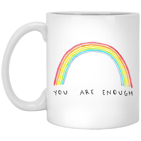 You Are Enough Mugs