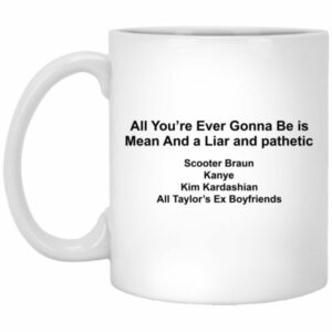 All You're Ever Gonna Be Is Mean And Liar And Pathetic - Dave Portnoy Taylor Swift Mug
