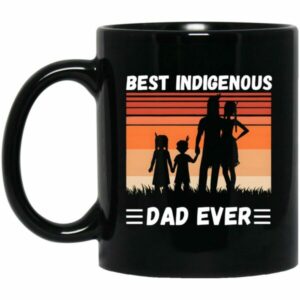 Best Indigenous Dad Ever Mugs