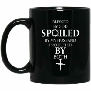 Blessed By God Spoiled By My Husband Protected By Both Mugs