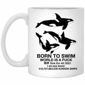 Born To Swim World Is A Fuck Mug
