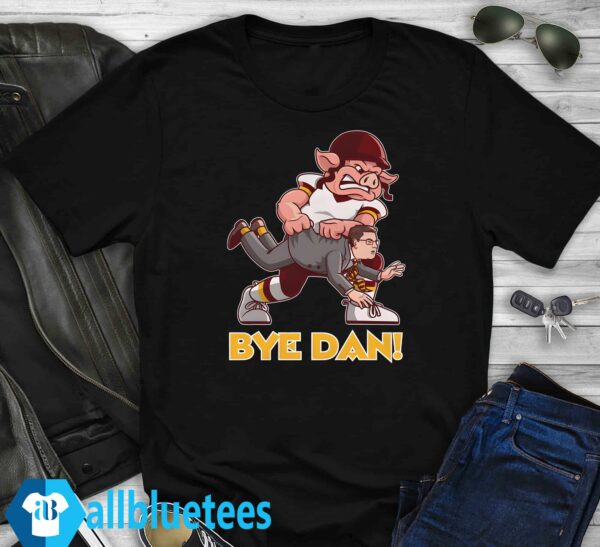 Bye Dan shirt