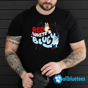 Red White And Bluey 4th July shirt