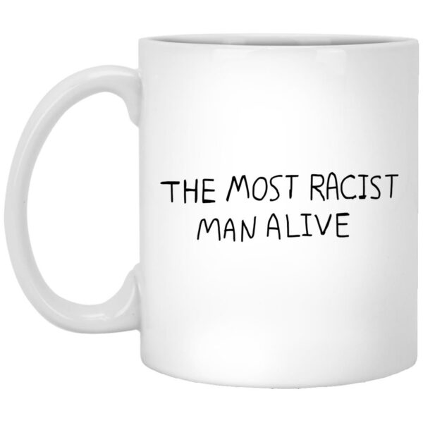 The Most Racist Man Alive Mug