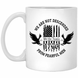 We Are Not Descended From Fearful Men Mug