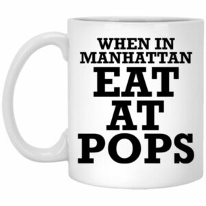 When In Manhattan Eat At Pops Mugs