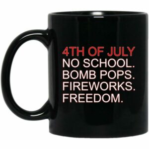 4th Of July Rules No School Bomb Pops Fireworks Freedom Mug