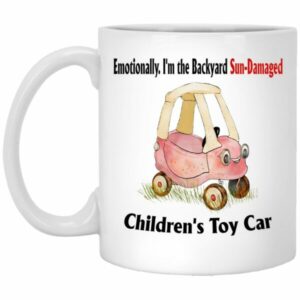 Emotionally I’m The Backyard Sun-Damaged Children’s Toy Car Mug