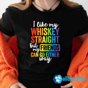I Like My Whiskey Straight Shirt