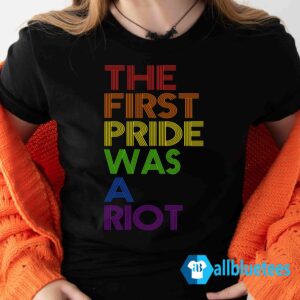 The first pride was a riot shirt