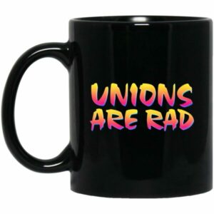 Unions Are Rad Mug