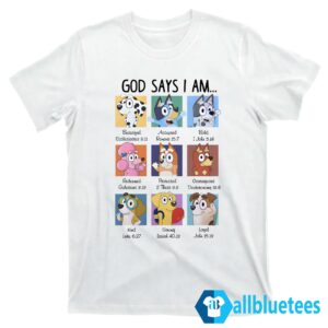 God Says I Am Bluey Shirt, Bluey Family Shirt, Bluey Dog Cartoon