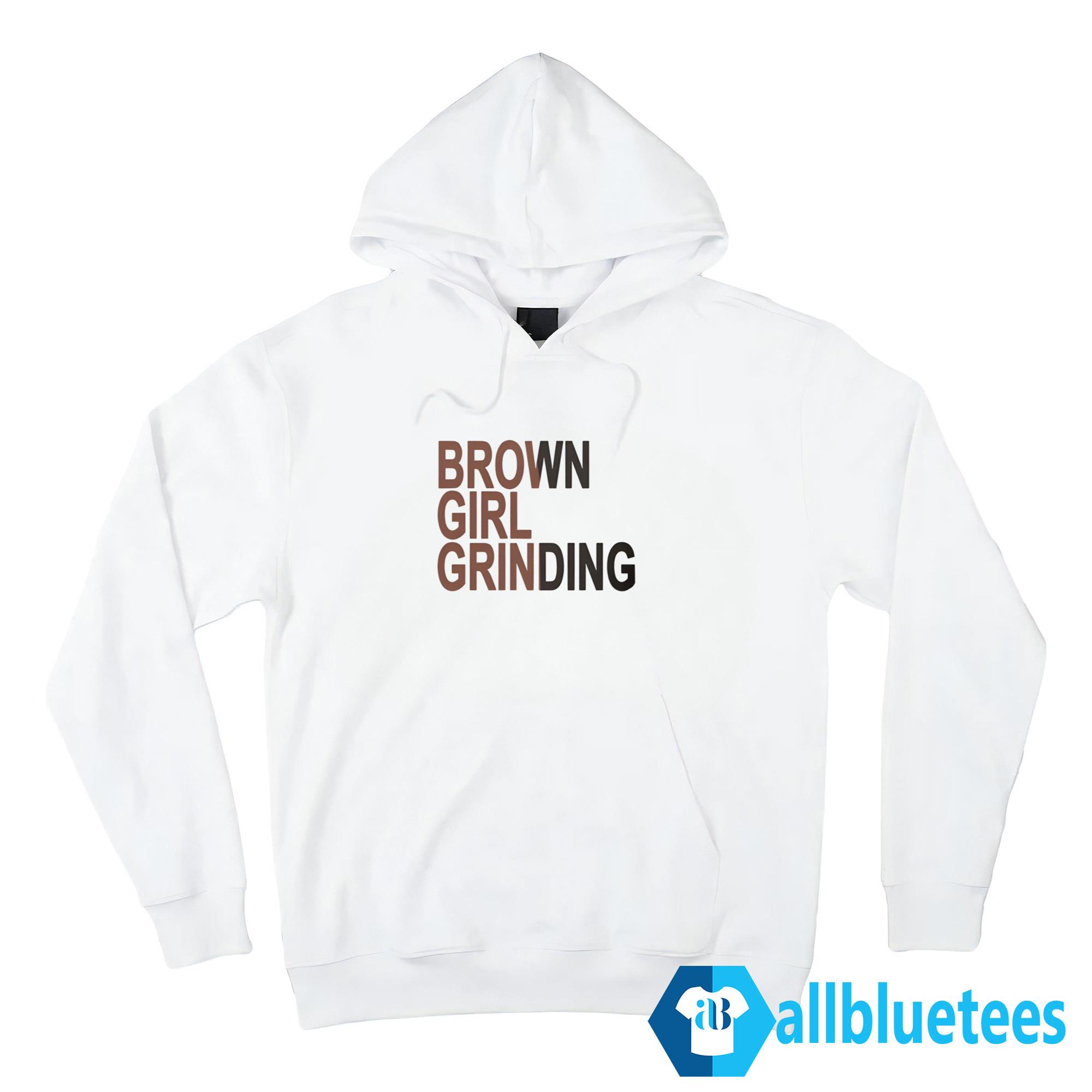 Brown Girl Grinding T-Shirt, Sweatshirt, Hoodie | Allbluetees.com