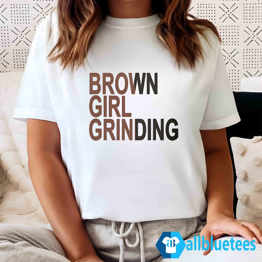 Brown Girl Grinding Shirt