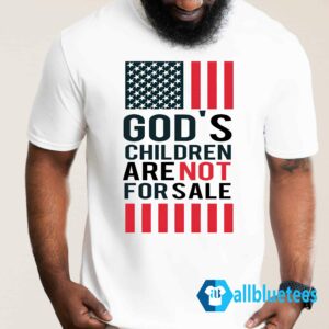 God's Children Are Not For Sale Shirt