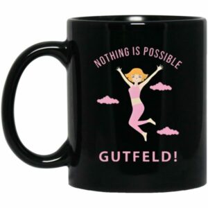 Greg Gutfeld Nothing Is Possible Mug