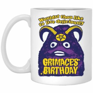 Grimace's Birthday Wouldst Thou Like To Live Deliciously Mug