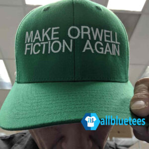 Make Orwell Fiction Again Hat Cap