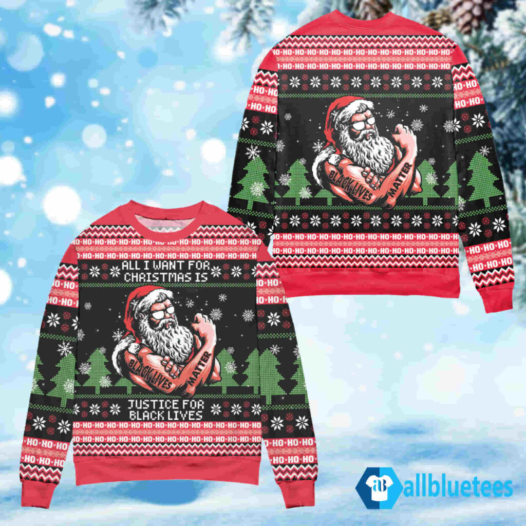 All I Want For Christmas Is Justice For Black Lives Christmas Sweater