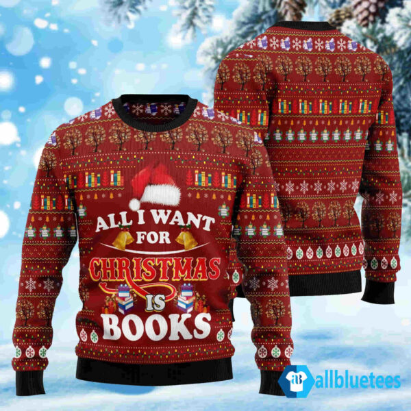 All I Want For Christmas Is Book Christmas Sweater