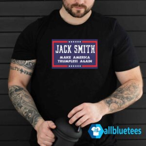 Jack Smith - Make America Trumpless Again Shirt