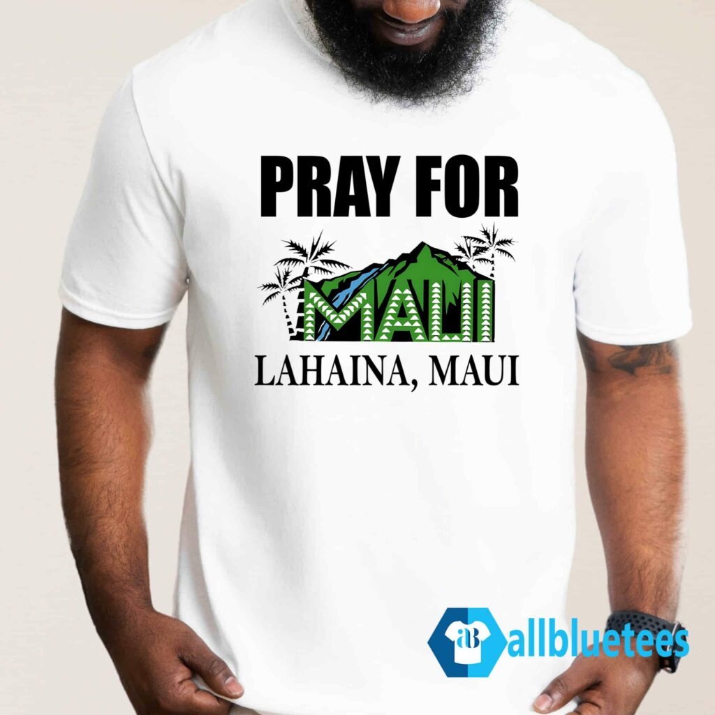 Pray For Lahaina Maui Shirt
