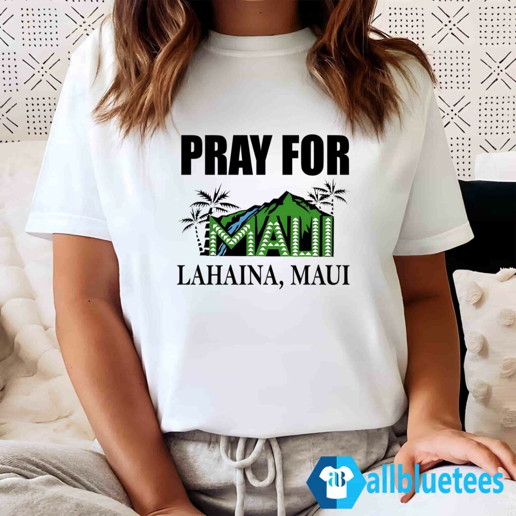 Pray For Lahaina Maui Shirt