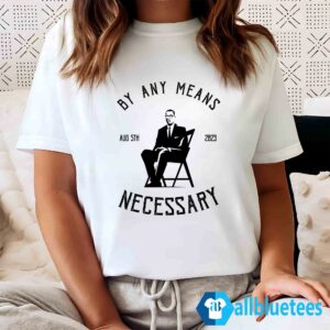 The Alabama Brawl - By Any Means Necessary Shirt