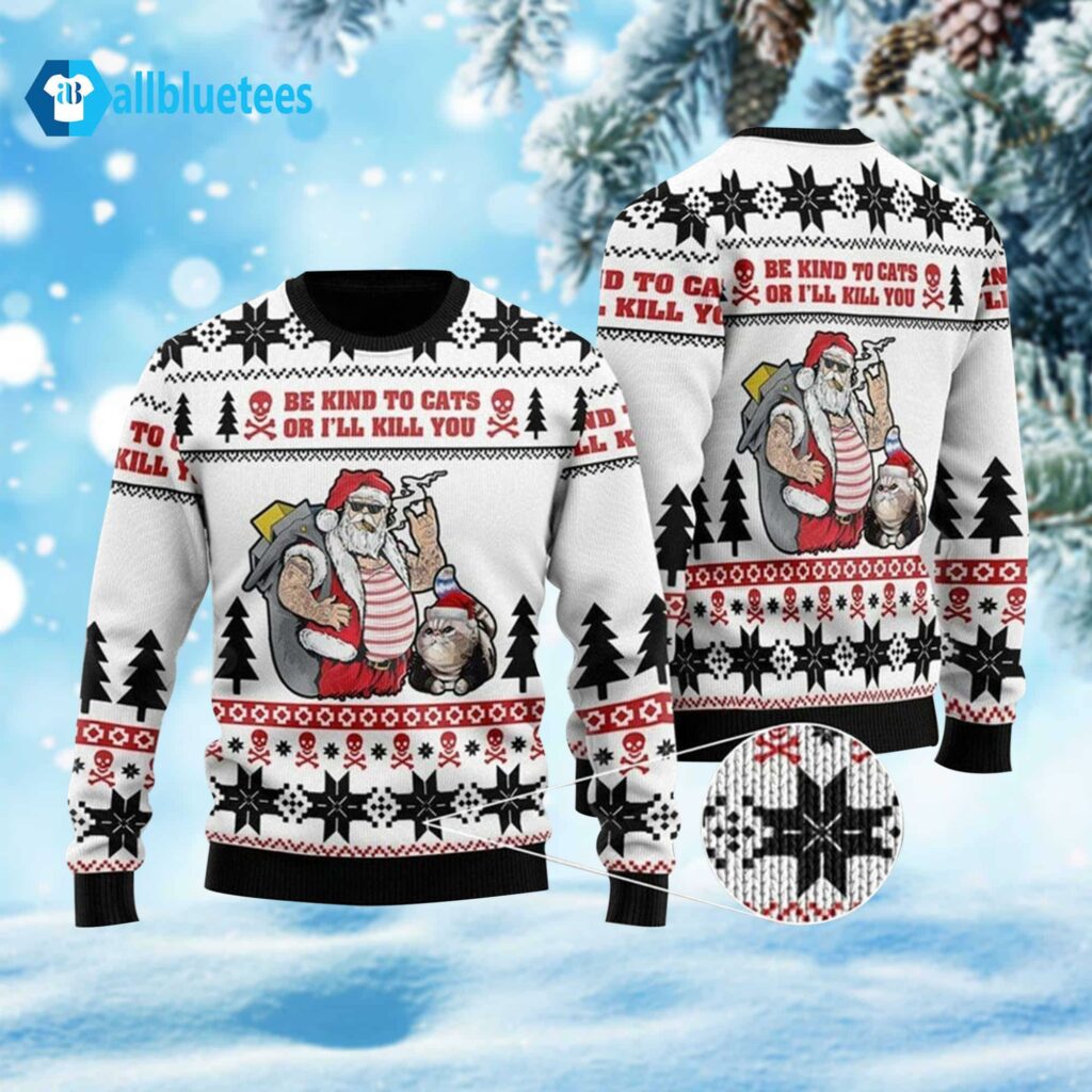 Be Kind To Cats Or I’ll Kill You Santa Ugly Christmas Sweater